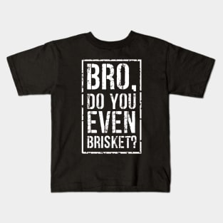 Bro, Do you even? Kids T-Shirt